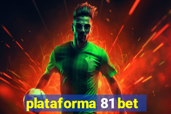 plataforma 81 bet